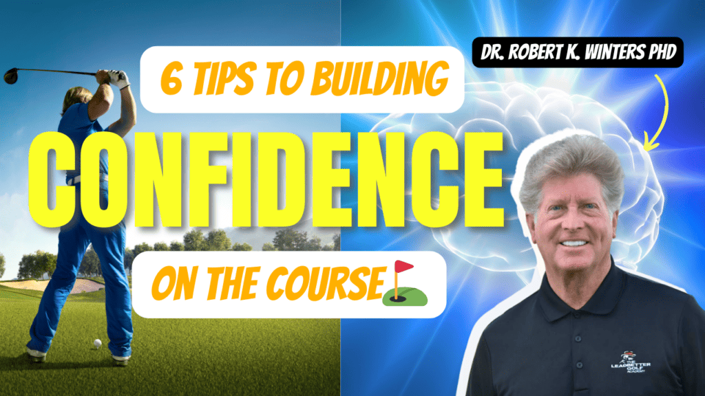 The Mental Game Of Golf: 6 Tips To Build Confidence On The Course
